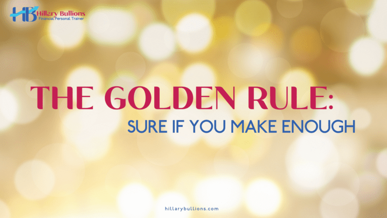 The Golden Rule: Sure if you make enough