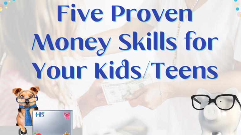 Five Proven Money Skills for Your Kids/Teens