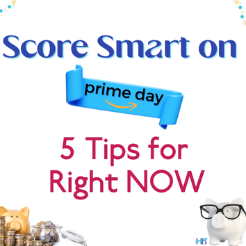 Score Smart on Prime Day: 5 Tips for Right NOW